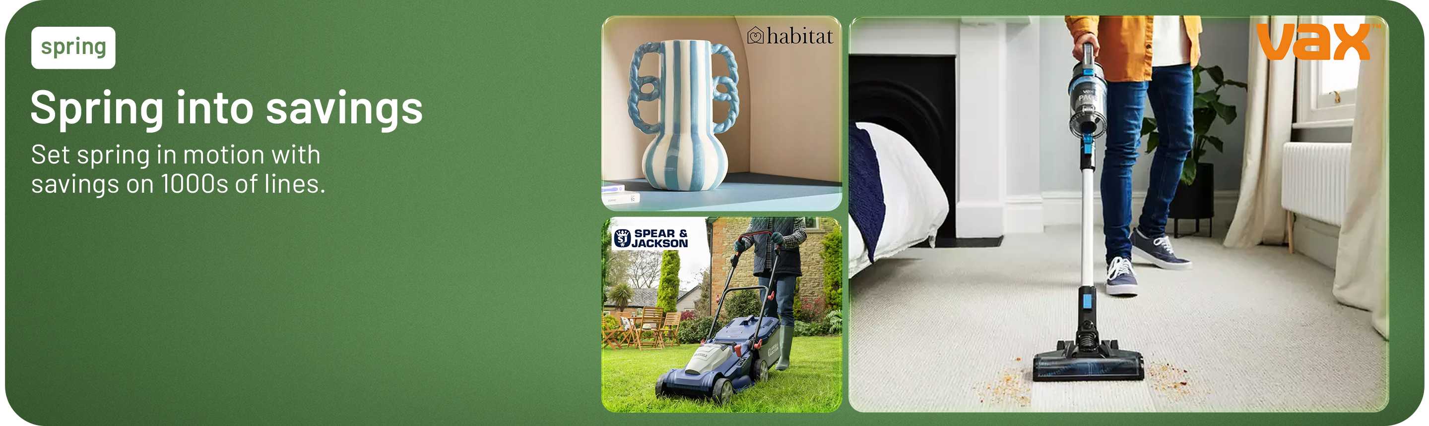 Spring into savings. Set spring in motion with saving on 1000s of lines.