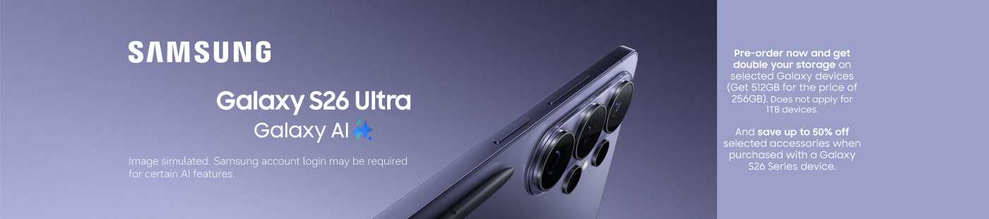 Samsung. Galaxy S26 Ultra. Galaxy AI. Image simulated. Samsung account login may be required for certain AI features. Pre-order now and get double your storage on selected galaxy devices( get 512GB for the price of 256GB). Does not apply for 1 TB devices. And save up to 50% off selected accessories when purchased with a galaxy S26 series device.