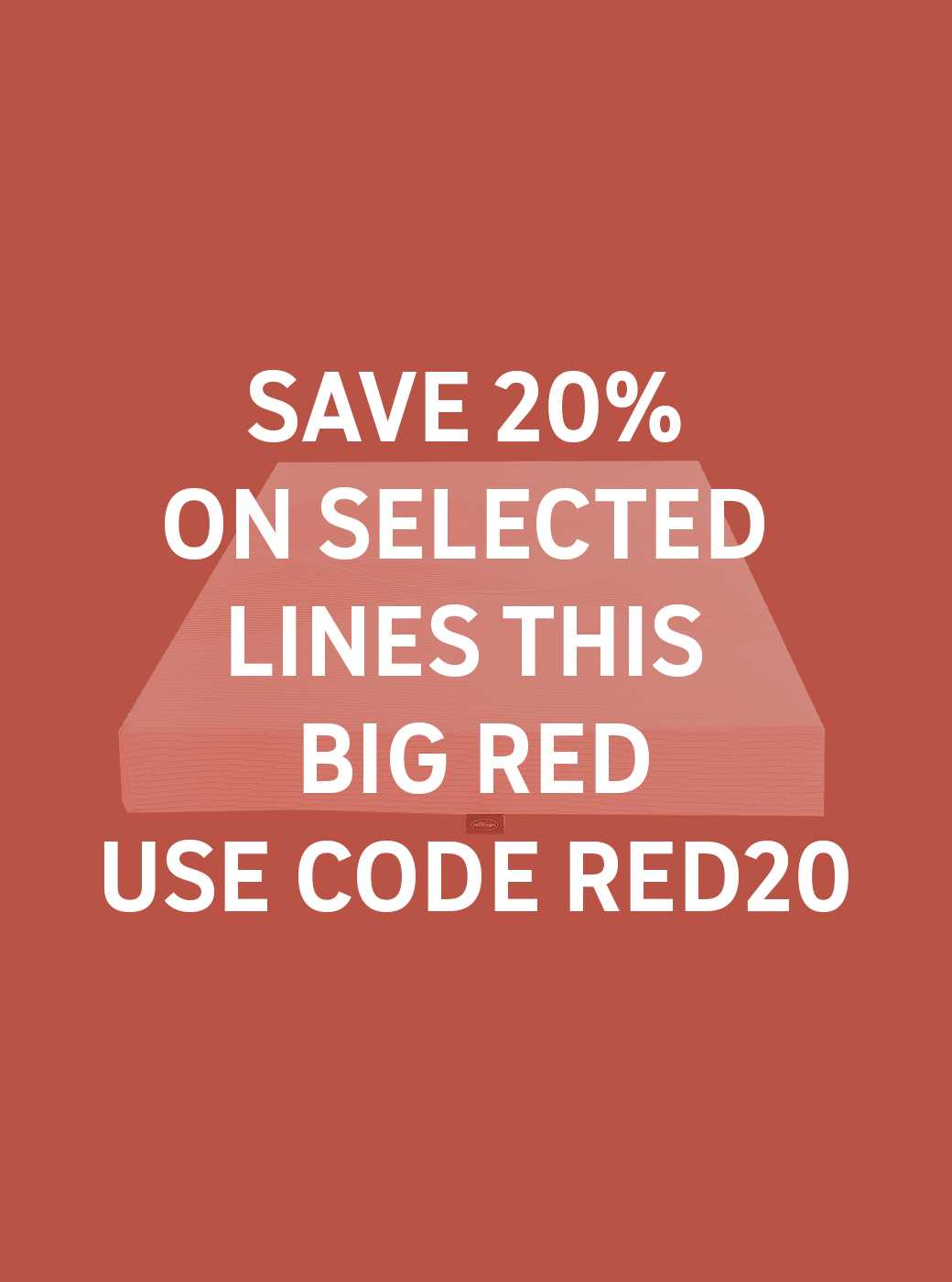 The Big Red Event. Save 20% on selected lines this Big Red. Use code RED20. Shop now.