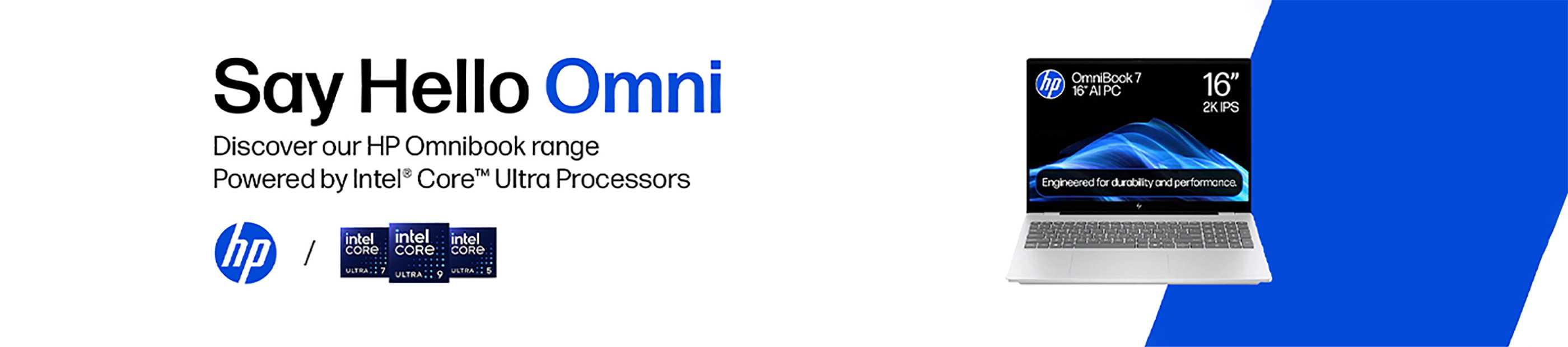 HP. Say hello Omni. Discover our HP Omnibook range. Powered by Intel® Core™ ultra processors.