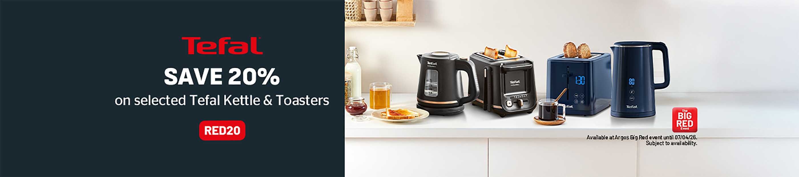 The Big Red Event. Save 20% on selected Tefal kettle & toasters. RED20.
