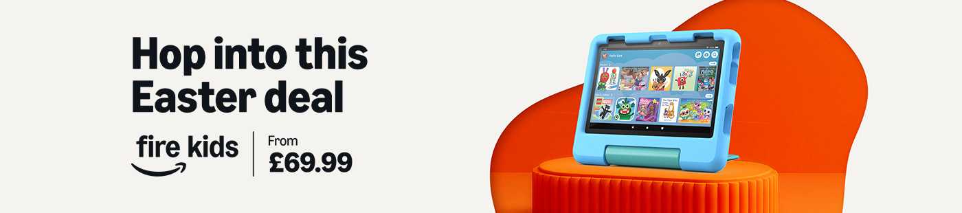 Amazon Fire kids. Hop into this Easter deal from £69.99.