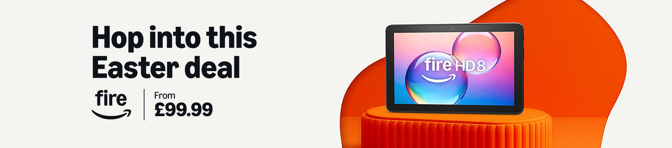 The Big Red Event. Hop into this Easter deal. Fire. From £99.99.