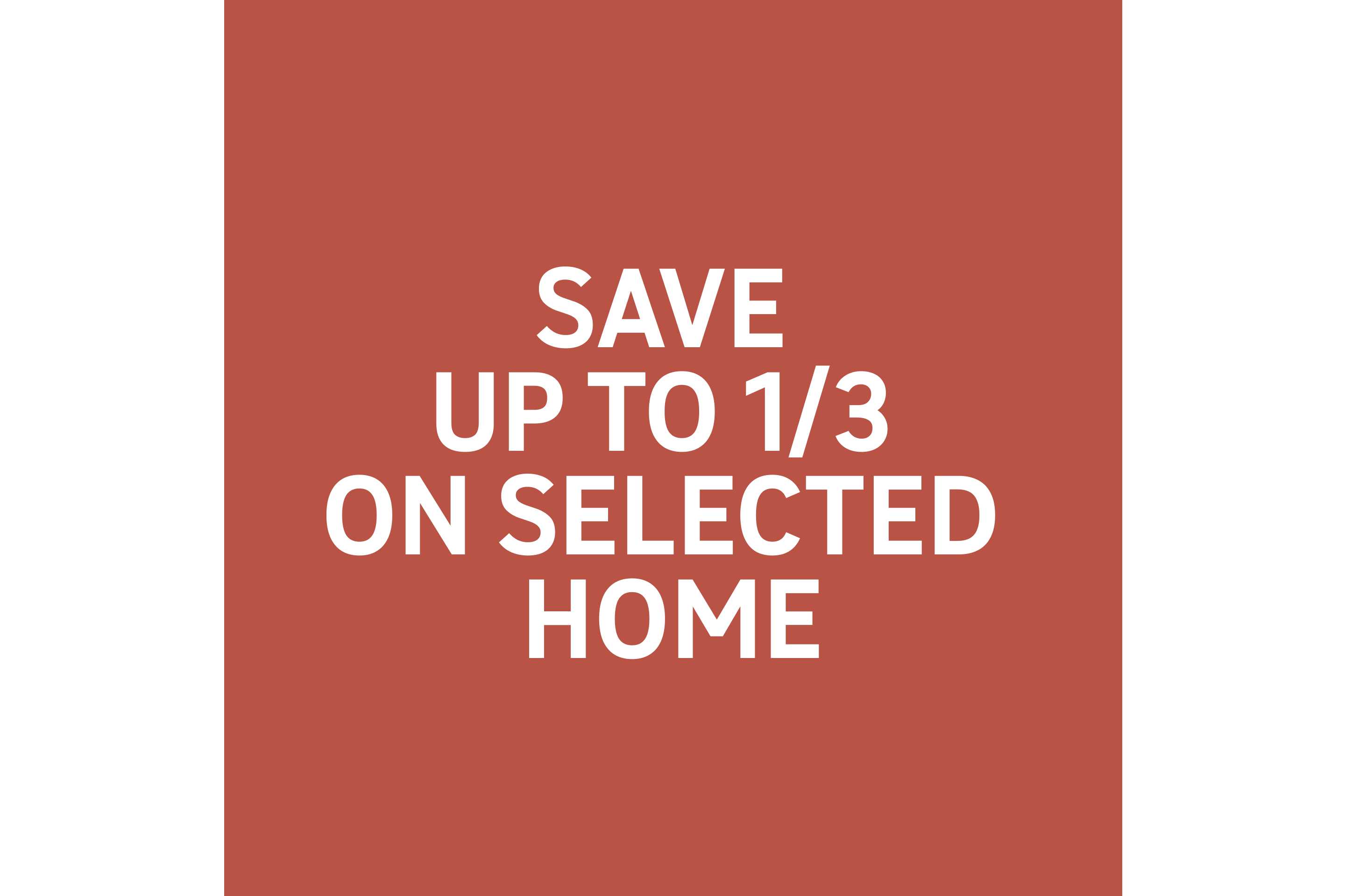 Save up to 1/3 on selected home.