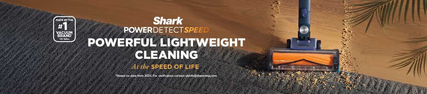Shark. PowerDetect Speed. Powerful lightweight cleaning. As the speed of life.