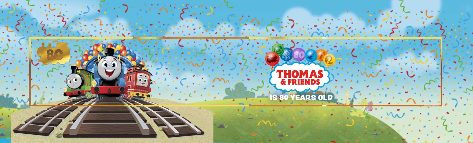 Thomas & Friends. Is 80 years old.