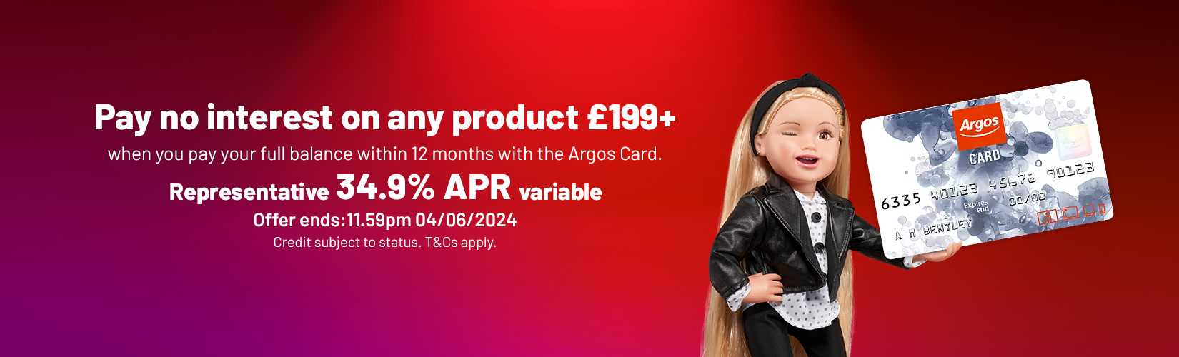 Pay no interest on any product £199+ when you pay your full balance within 12 months with the Argos Card. Representative 34.9% APR variable. Offer ends: 11:59pm 04/06/2024. Credit subject to status. T&Cs apply.