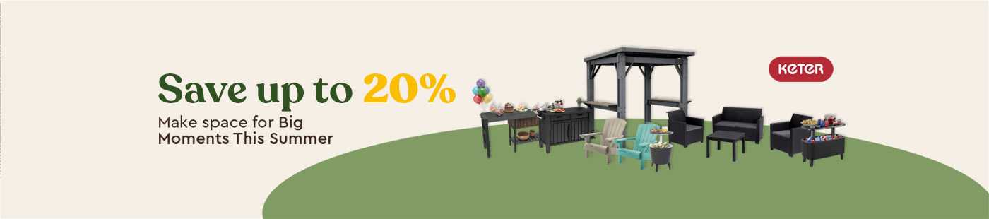 Keter. Save up to 20% make space for big moments this summer.