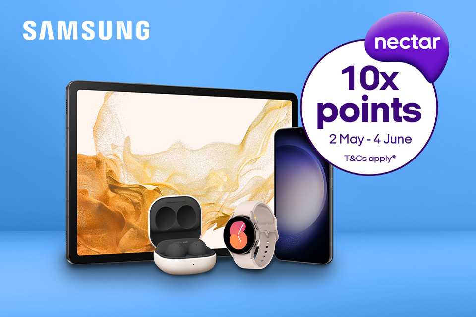 Get 10x Nectar points. When you purchase selected Samsung Galaxy products.