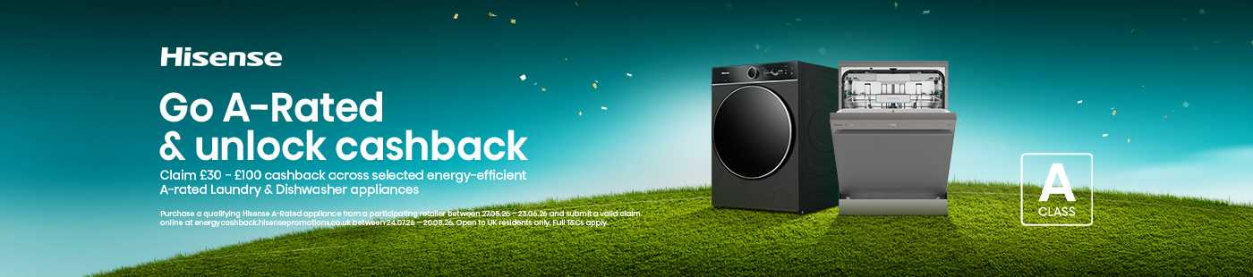 Hisense. Go A-Rated & unlock cashback. Claim £70 - £200 cashback across selected energy-efficient A-rated laundry & dishwasher appliances.