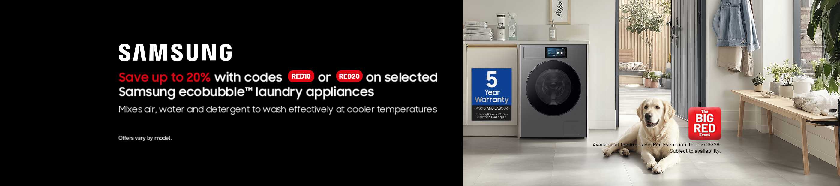 The Big Red Event. Samsung. Save up to 20% with codes RED10 or RED20 on selected Samsung ecobubble™ laundry appliances.