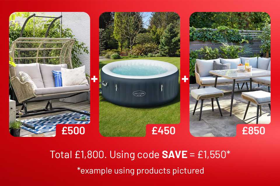 Spend and save on selected Outdoor furniture. Save £25 on £200 / Save £60 on £400 / Save £120 on £600 / Save £250 on £1000.