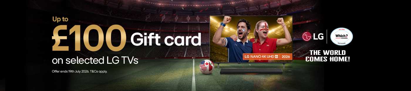 LG. The world comes home! Up to £100 Gift card on selected LG TVs. Offer ends 19th July 2026. T&Cs apply.