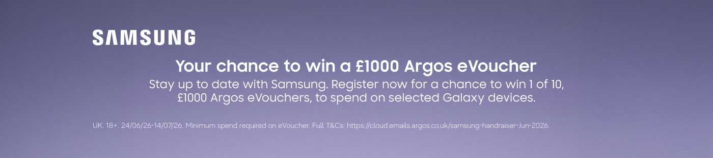 Samsung. Your chance to win a £1000 Argos eVoucher. Stay up to date with Samsung. Register now for a chance to win 1 of 10, £1000 Argos eVouchers, to spend on selected Galaxy devices.