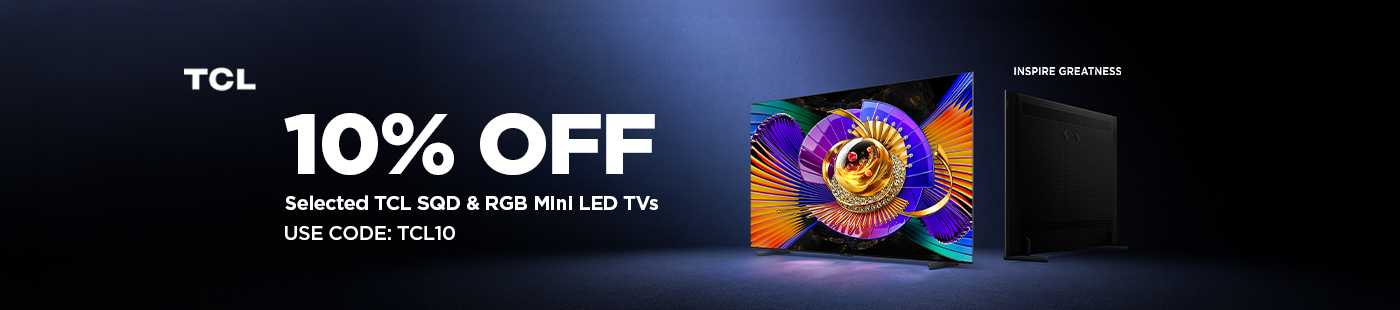 TCL. 10% off on selected TCL SQD and RGB mini LED TVs. Use code: TCL10.