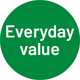 Everyday value. Prices you'll love.