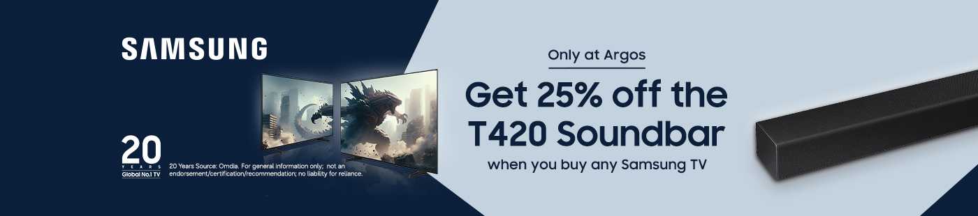 Samsung. Only at Argos. Get 25% off the T420 soundbar when you buy any Samsung TV.