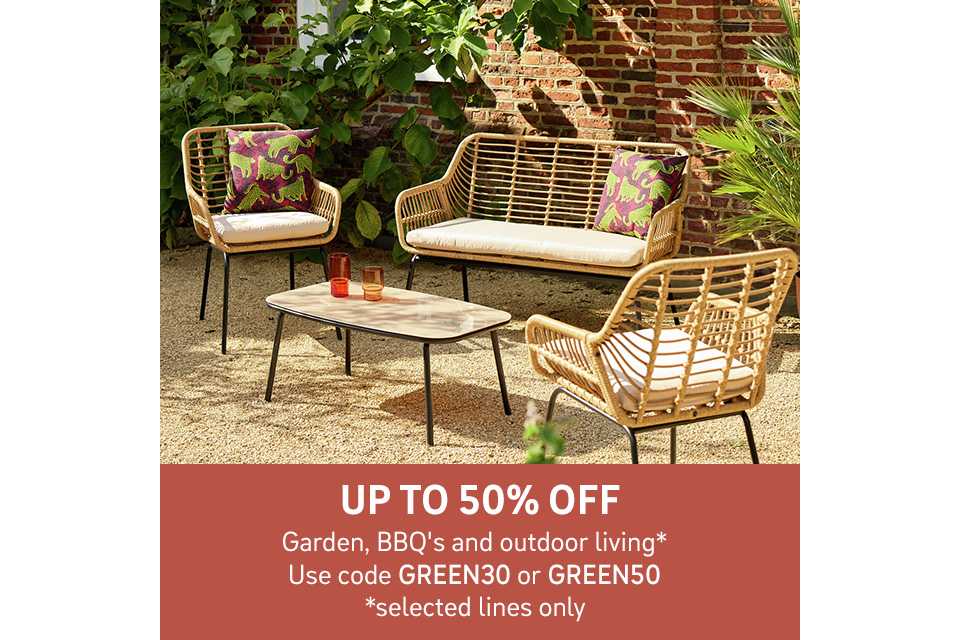 UP TO 50% OFF Garden, BBQs and outdoor living* Use code GREEN30 or GREEN50 *selected lines only. Shop the offer.