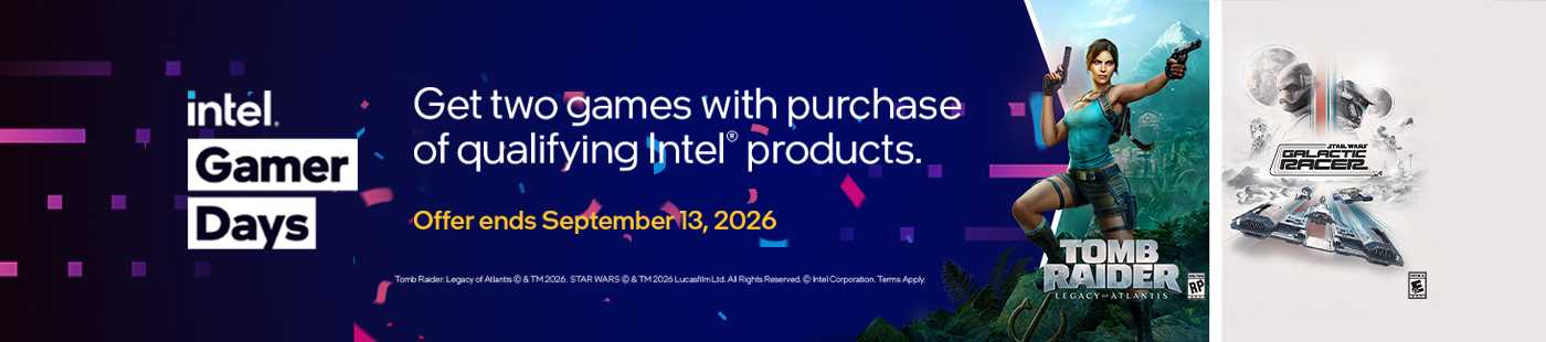 Intel gamer days. the best deals in gaming. Get two games with purchase of qualifying Intel products.