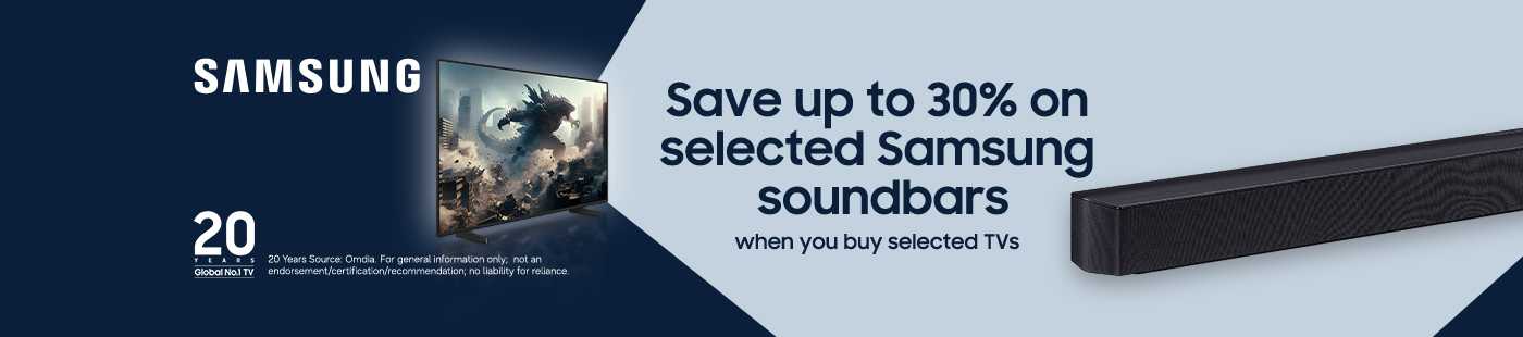 Samsung. Save up to 30% on selected Samsung soundbars when you buy selected TVs.