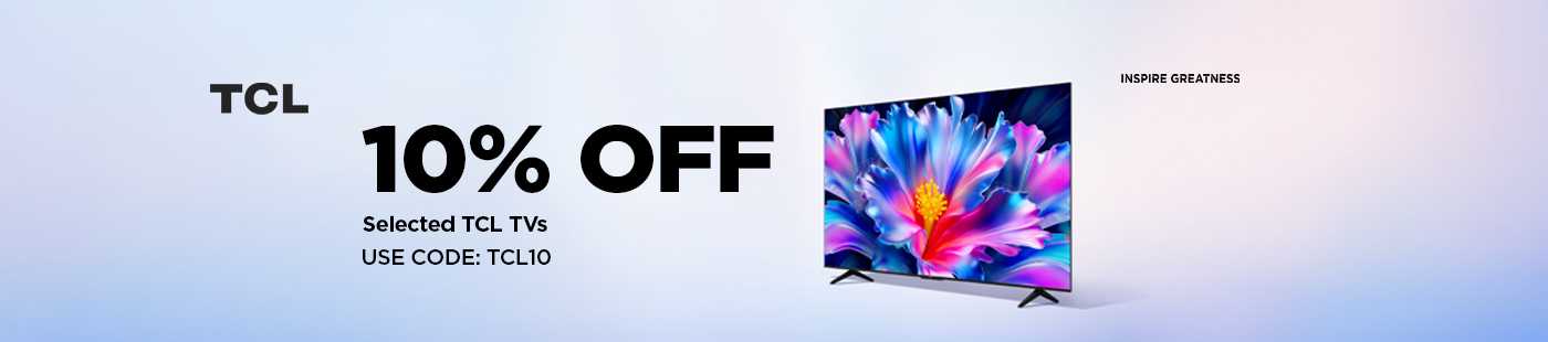 TCL. 10% off selected TCL TVs. Use code: TCL10.