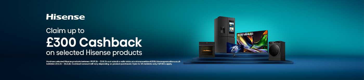 Hisense. Claim up to £300 cashback.