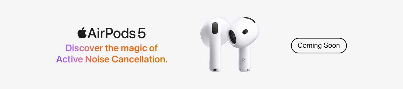 Apple. AirPods5. Discover the magic of active noise cancellation. Coming soon.