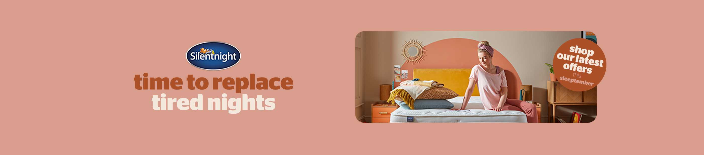 Silentnight. Time to replace tired nights. Shop our latest offers.