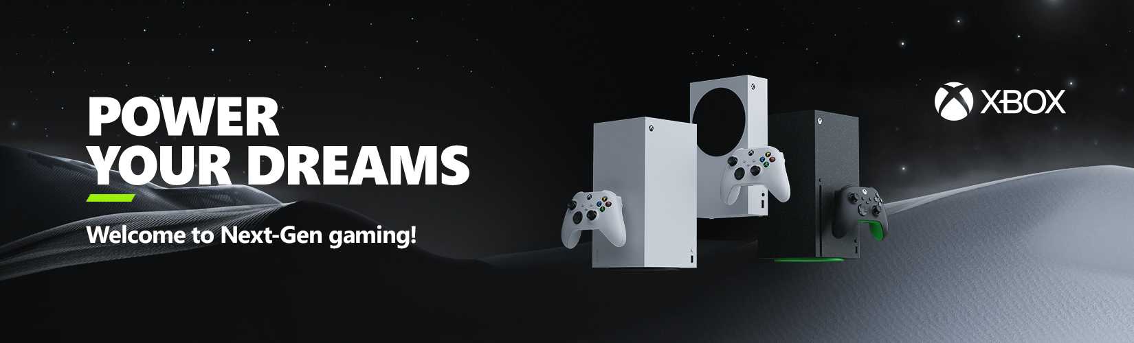 Xbox. Power your dreams. Welcome to next-gen gaming!