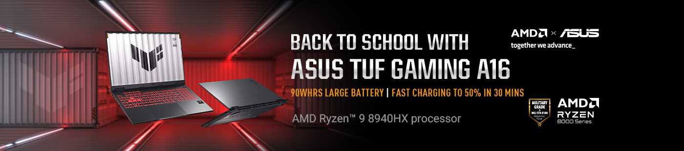 Asus. AMD Ryzen. Back to school with Asus TUF gaming A16. 90WHRS large battery | fast charging to 50% in 30 mins. AMD Ryzen™ 9 8940HX processor.