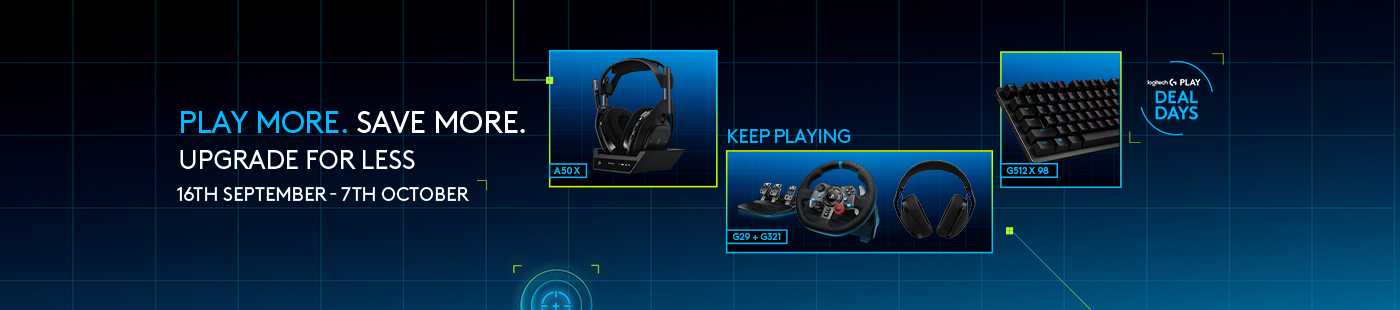 Logitech Play, Play more. Save more. Upgrade for less. 16th September - 7th October.