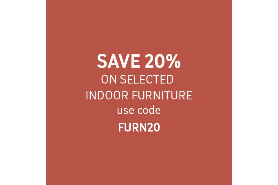 Save 20% on selected indoor furniture using code FURN20. Shop the offer.