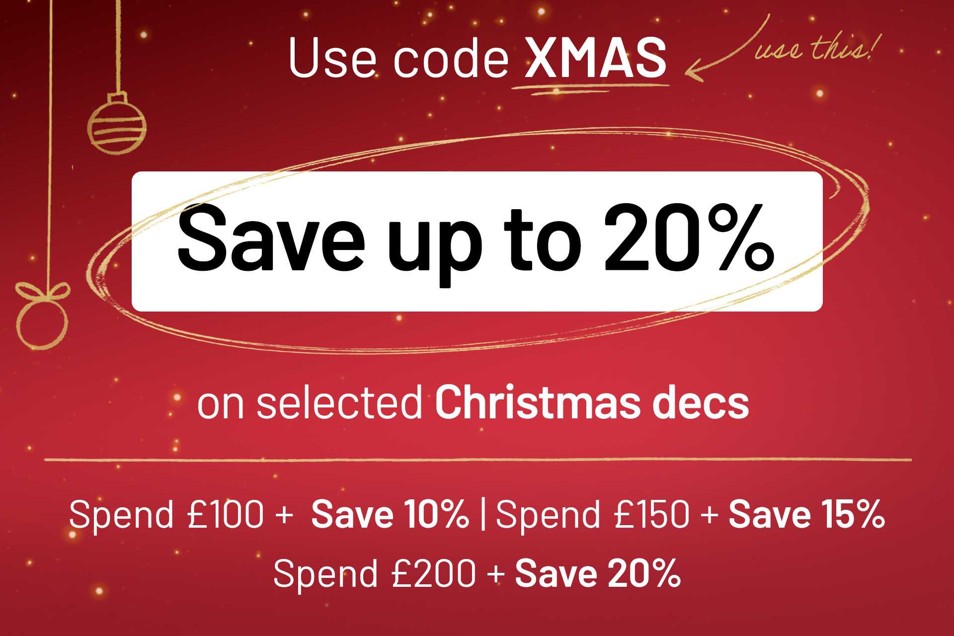 Spend and Save on selected Christmas with code XMAS.