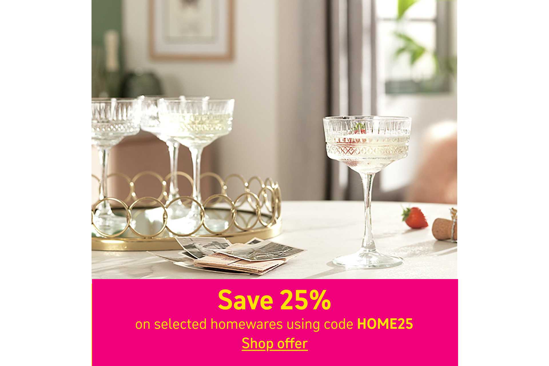Save 25% on selected homewares using code HOME25. Shop offer.
