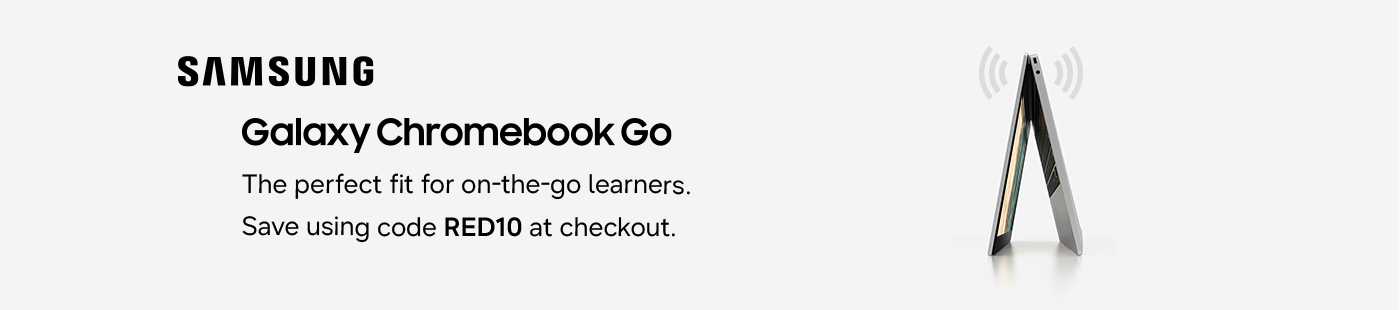 Samsung. Galaxy Chromebook Go. The perfect fit for on-the-go learners. Save using code RED10 at checkout.