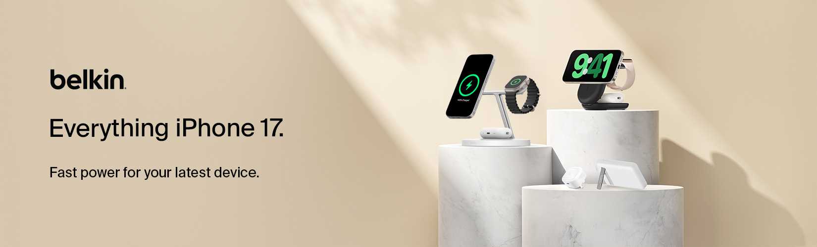 Belkin. Everything Iphone17. Fast power for your latest device.