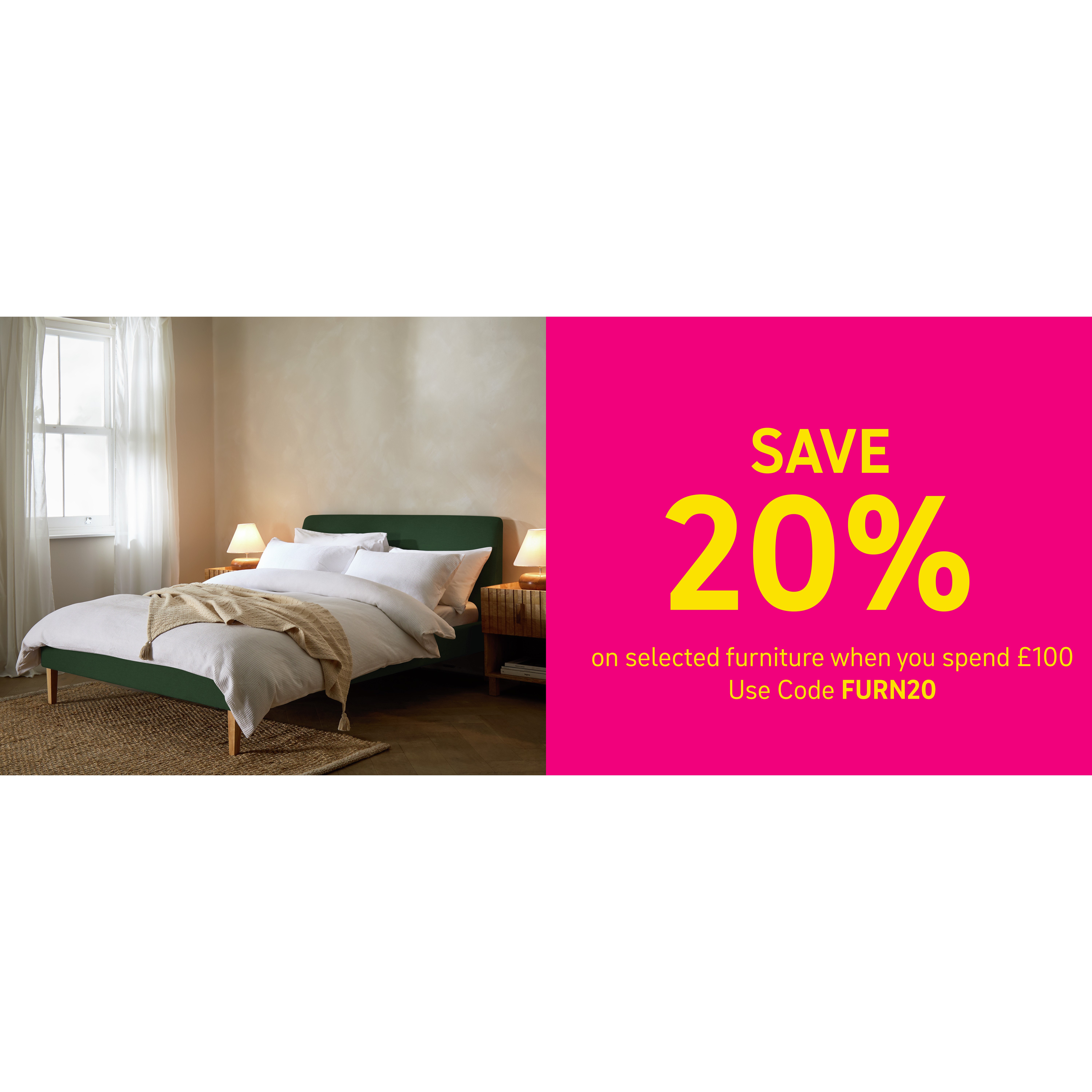 Save 20% on selected furniture when you spend £100 Use code FURN20.