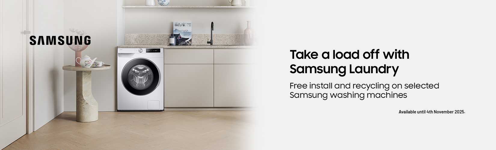 Samsung. Take a load off with Samsung laundry. Free install and recycling on selected Samsung washing machine.