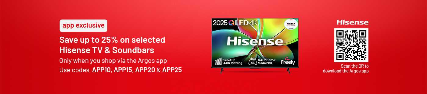 app exclusive | Save up to 25% on selected Hisense TVs | Only when you shop via the Argos app | Don't miss out on this app exclusive offer.