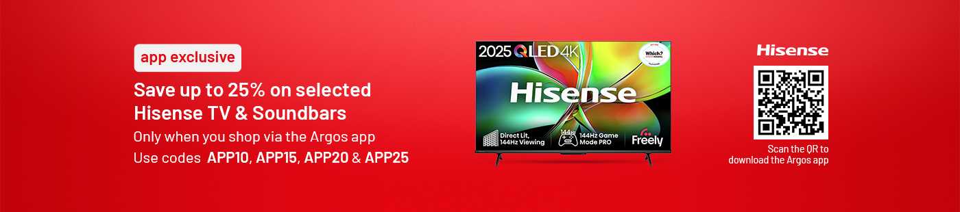 App exclusive. Save up to 25% on selected Hisense TV & Soundbars. Only when you shop via the Argos app. Use codes APP10, APP15, APP20 & APP25.