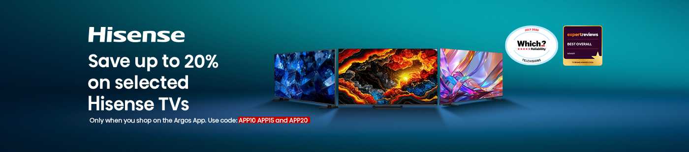 Hisense. Save up to 20% on selected Hisense TVs. Only when you shop on the Argos App. Use code: APP10, APP15 and APP20.