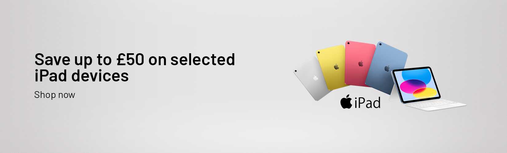 Apple iPad. Save up to £50 on selected iPad devices.