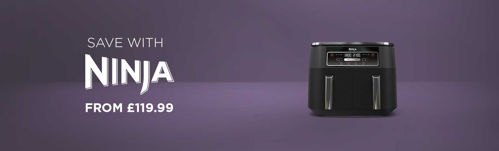 Save with Ninja. From £119.99.