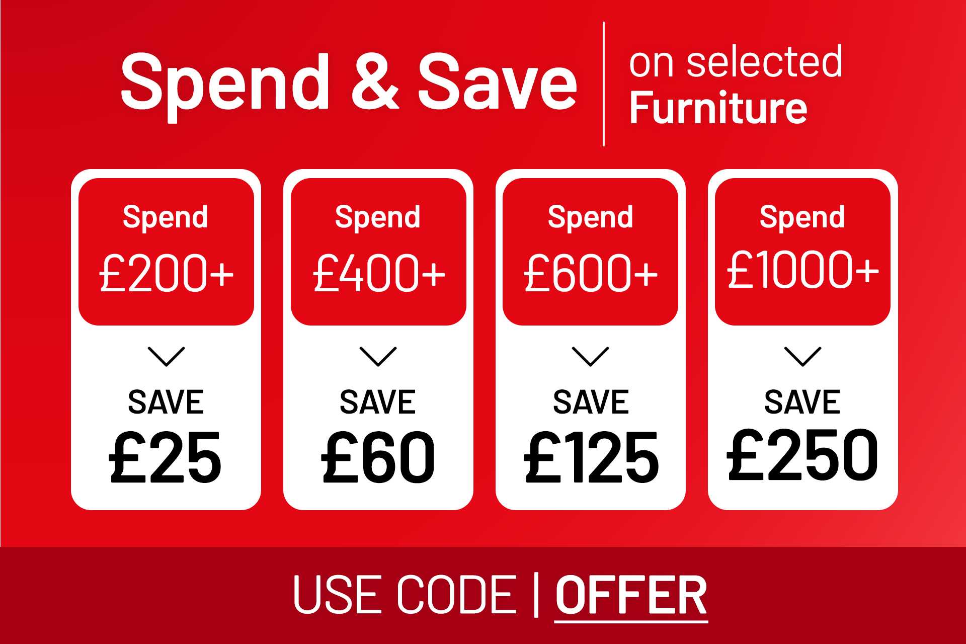 Spend & save on selected furniture. Using code OFFER at checkout.