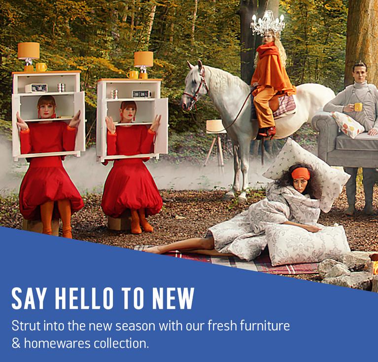Say hello to new. Strut into the new season with our fresh furniture & homewares collection.