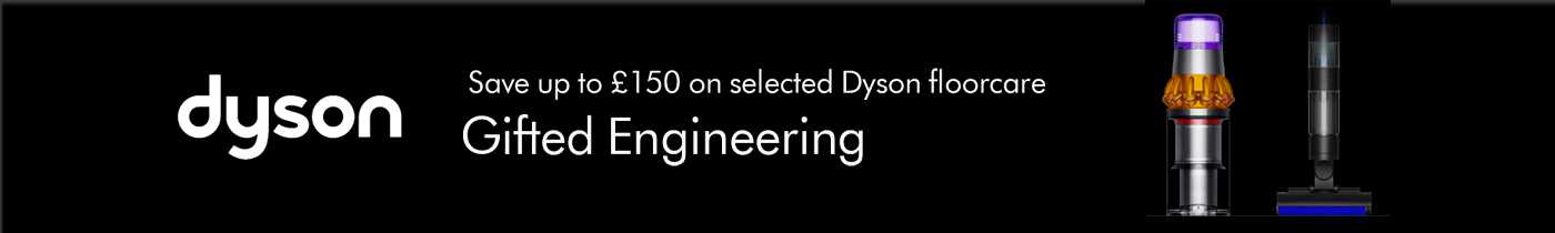 Dyson. Gifted engineering. Save up to £150 on selected Dyson floorcare.