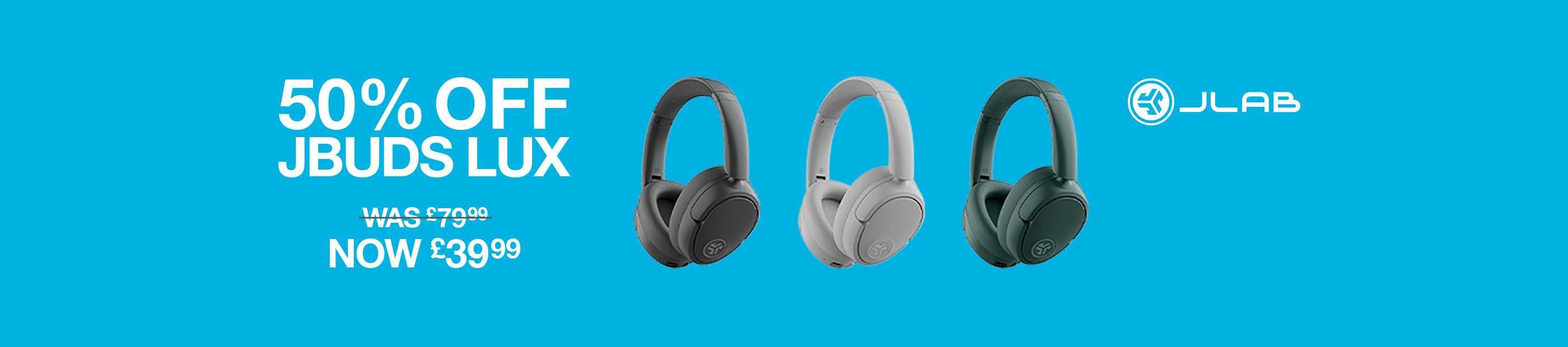 JLab. 50% off Jbuds Lux now £39.99.
