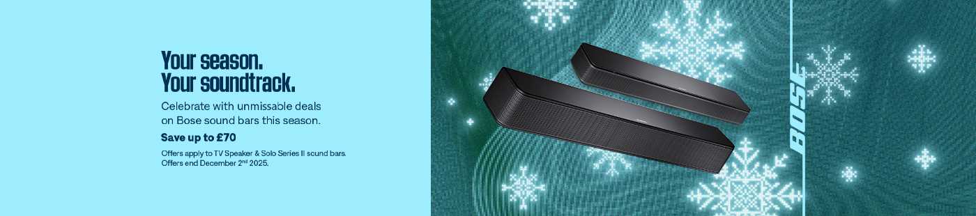 Your season. Your soundtrack. Celebrate with unmissable deals on Bose sound bars this season. Save up to £70. Offers apply to TV speaker & solo series II sound bars.