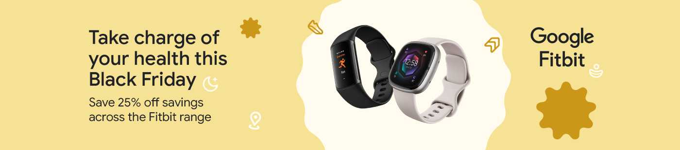 Google Fitbit. Take charge of your health this Black Friday. Save 25% off savings across the Fitbit range.