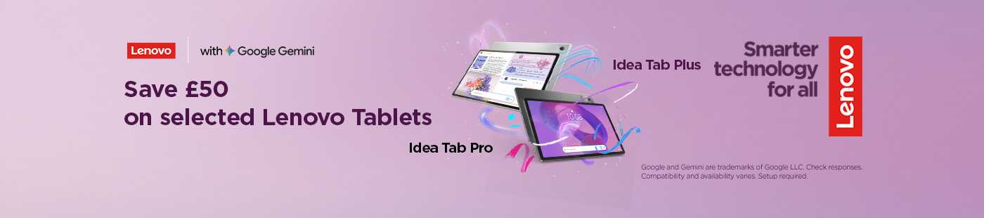 Lenovo. Save £50 on selected Lenovo tablets. Idea tab plus. Idea tab pro.